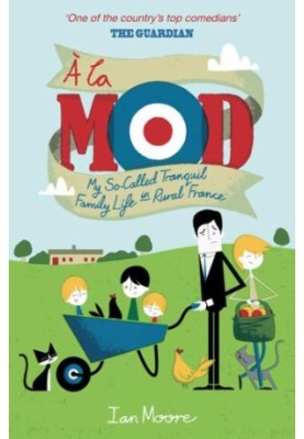 À la mod : my so-called tranquil family life in rural France