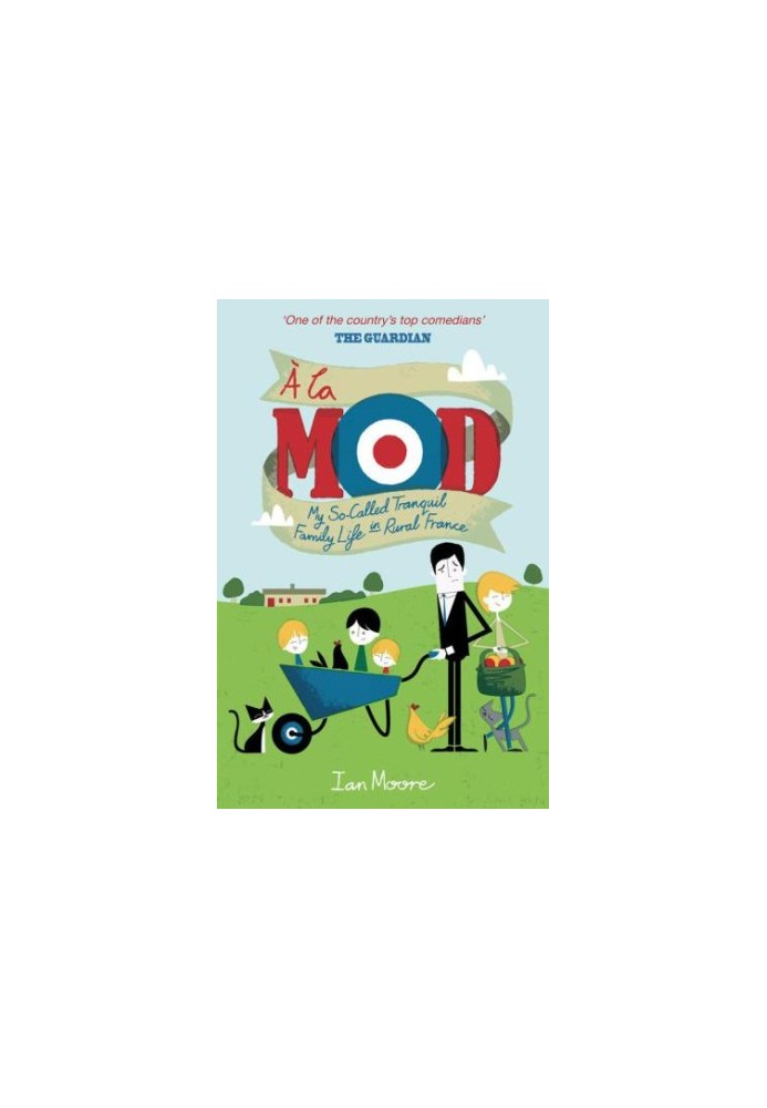 À la mod : my so-called tranquil family life in rural France