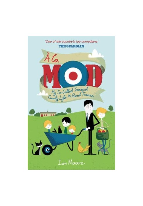 À la mod : my so-called tranquil family life in rural France