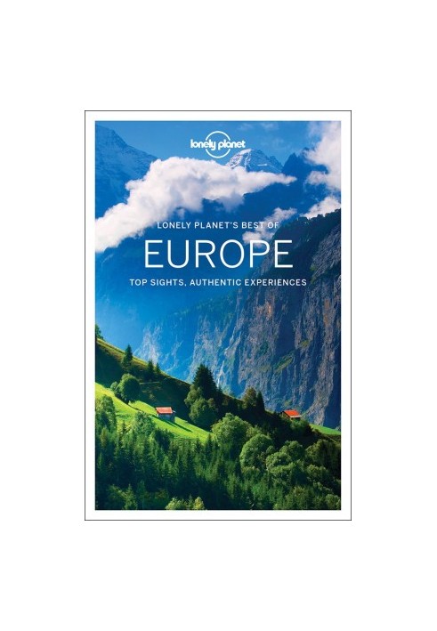 Best of Europe : Top Sight, Authentic Experiences