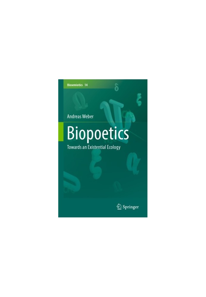 Biopoetics: towards a existential ecology