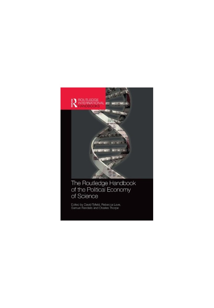 The Routledge Handbook of the Political Economy of Science