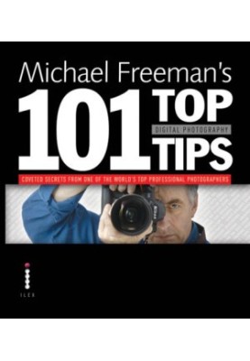 Michael Freeman's Top Digital Photography Tips