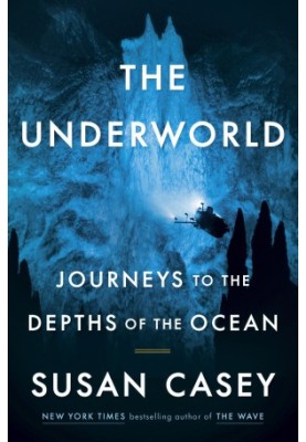 The Underworld: Journeys to the Depths of the Ocean