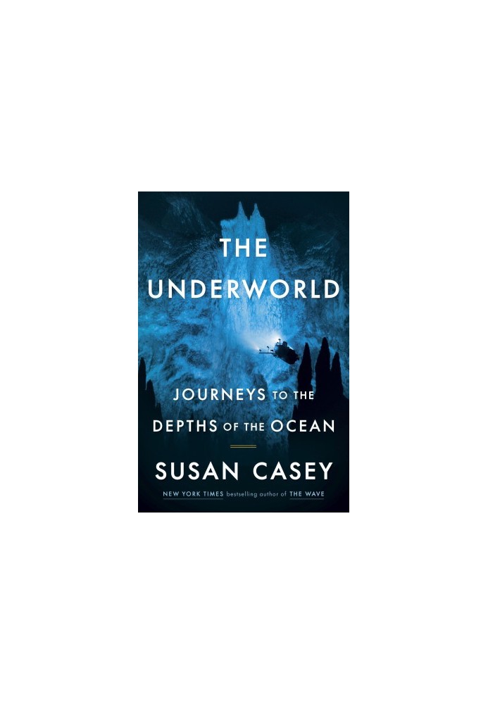 The Underworld: Journeys to the Depths of the Ocean
