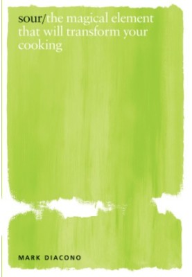 Sour: the Magical Element That Will Transform Your Cooking