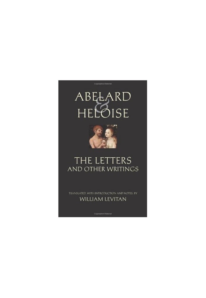 Abelard & Heloise: The Letters and Other Writings