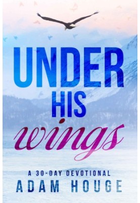 Under His Wings -A 30 Day Devotional