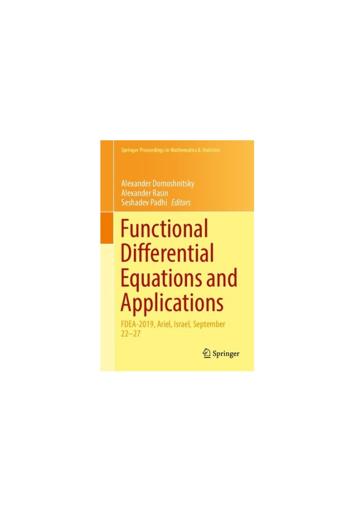 Functional Differential Equations and Applications: FDEA-2019, Ariel, Israel, September 22–27