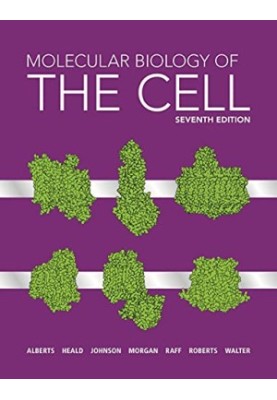 Molecular Biology of the Cell: Seventh Edition