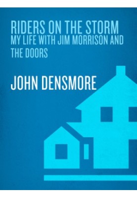 Riders on the storm: my life with Jim Morrison and the Doors