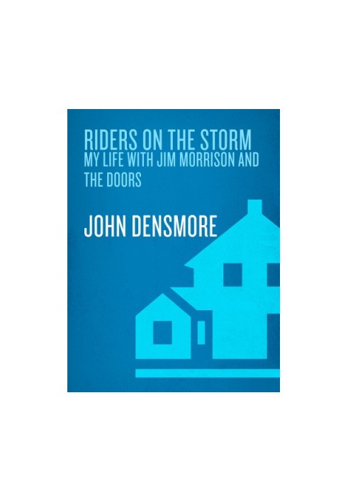 Riders on the storm: my life with Jim Morrison and the Doors