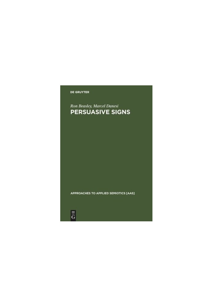 Persuasive Signs: The Semiotics of Advertising