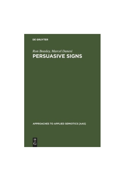 Persuasive Signs: The Semiotics of Advertising
