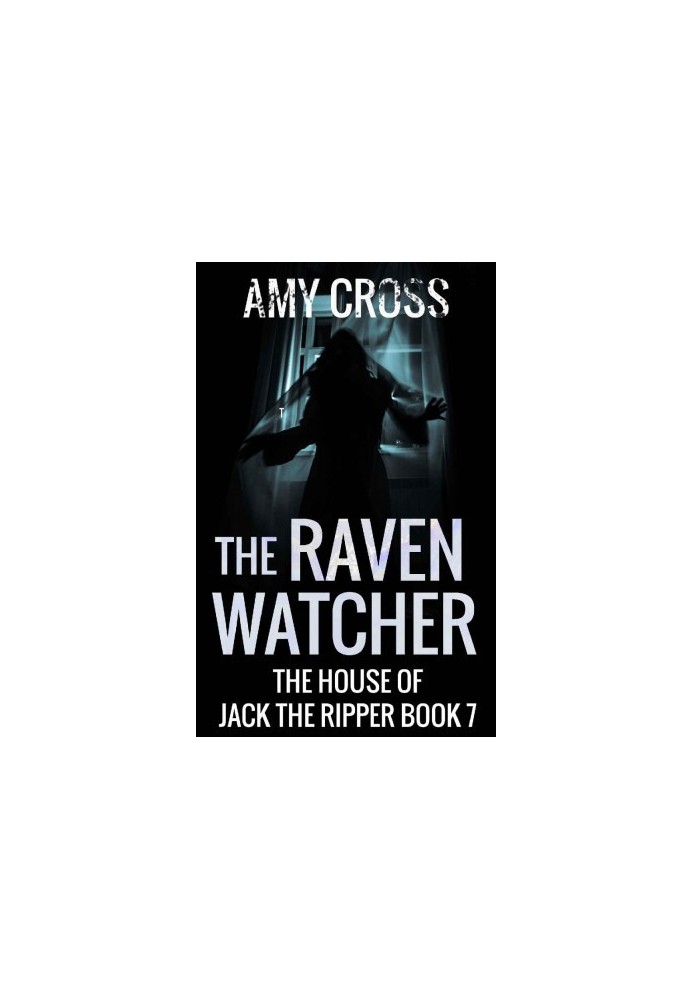 [The House of Jack the Ripper 07] • The Raven Watcher