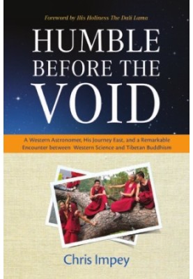 Humble before the Void : A Western Astronomer, his Journey East, and a Remarkable Encounter Between Western Science and Tibet