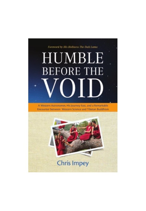 Humble before the Void : A Western Astronomer, his Journey East, and a Remarkable Encounter Between Western Science and Tibet