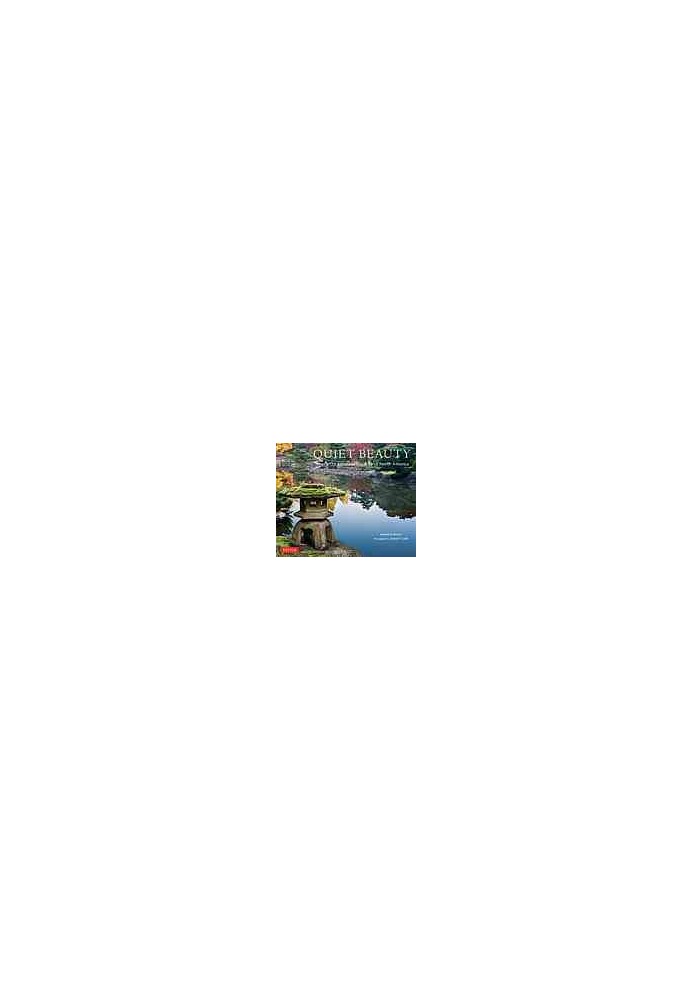 Quiet Beauty: The Japanese Gardens of North America by Kendall H. Brown and David M. Cobb
