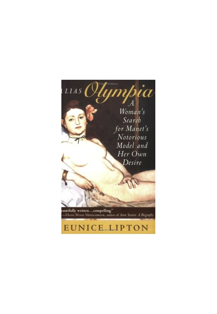 Alias Olympia : a woman's search for Manet's notorious model & her own desire