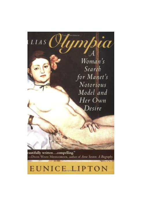 Alias Olympia : a woman's search for Manet's notorious model & her own desire