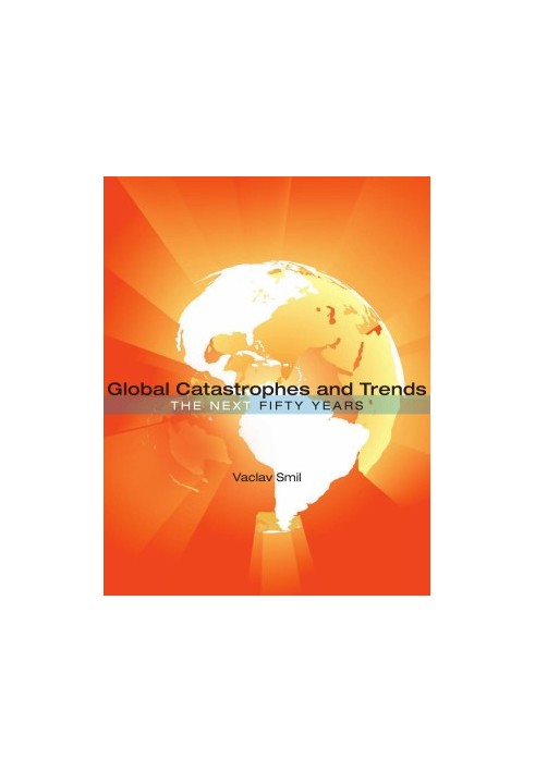 Global Catastrophes and Trends: The Next Fifty Years