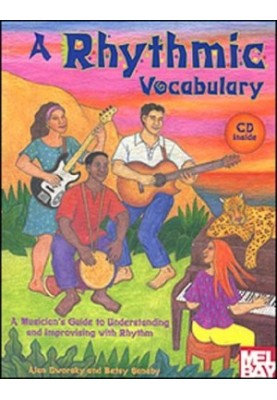 Mel Bay A Rhythmic Vocabulary: A Musician's Guide to Understanding and Improvising With Rhythm