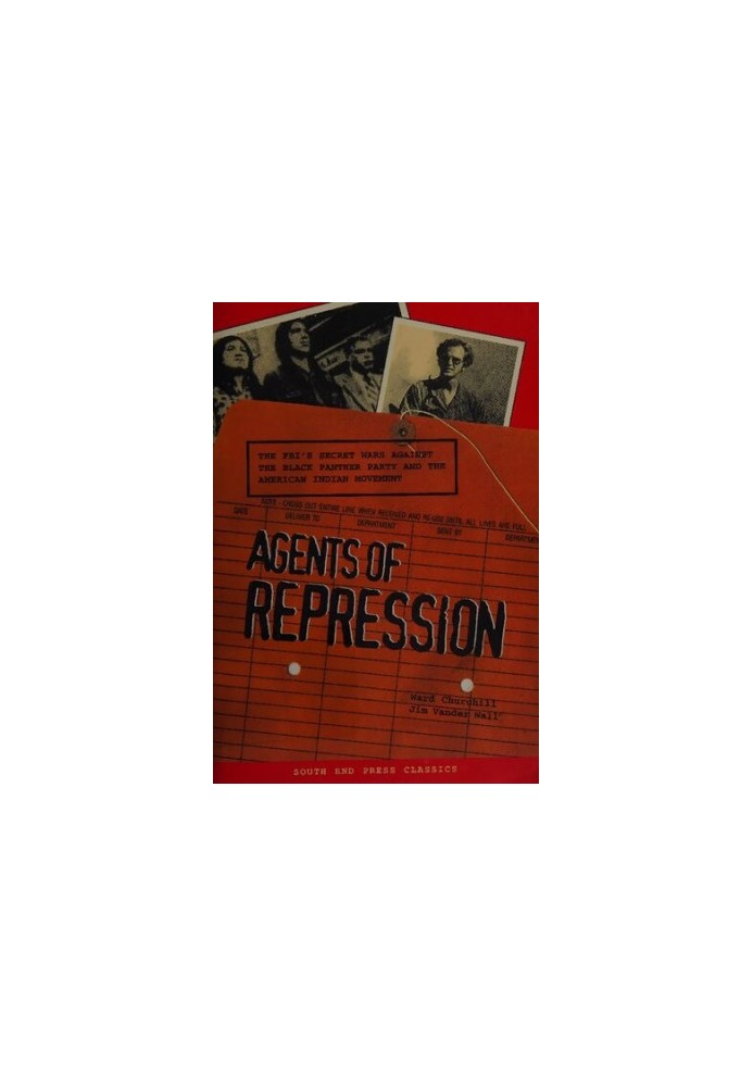 Agents of Repression: The FBI's Secret Wars against the Black Panther Party and the American Indian Movement, Second Edition
