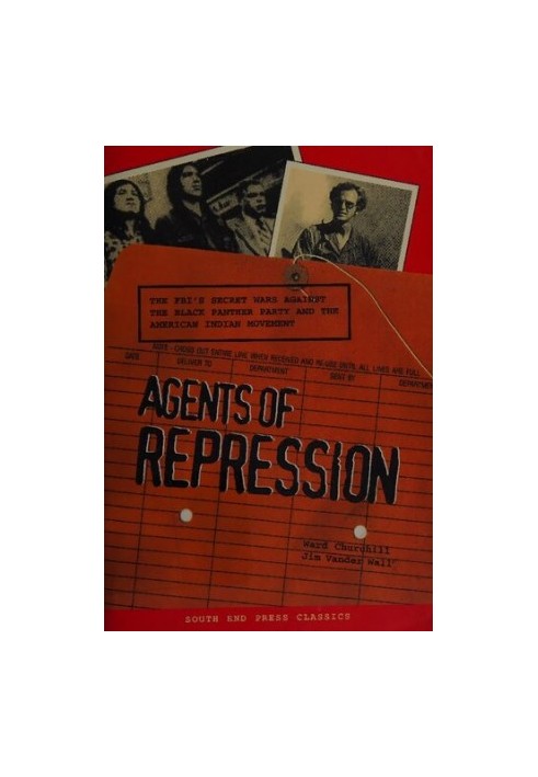 Agents of Repression: The FBI's Secret Wars against the Black Panther Party and the American Indian Movement, Second Edition