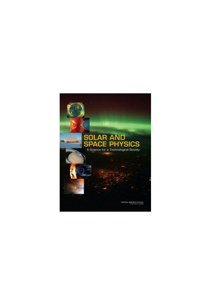 Solar and Space Physics: A Science for a Technological Society