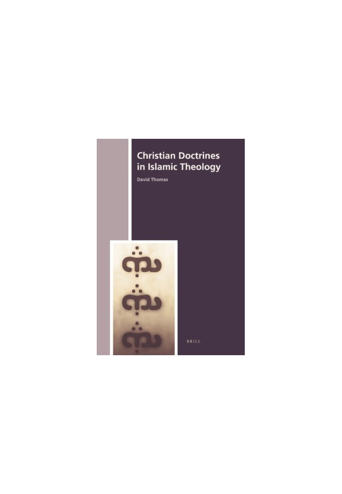 Christian Doctrines in Islamic Theology (History of Christian-Muslim Relations)