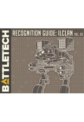 BattleTech: Recognition Guide: IlClan Volume 05