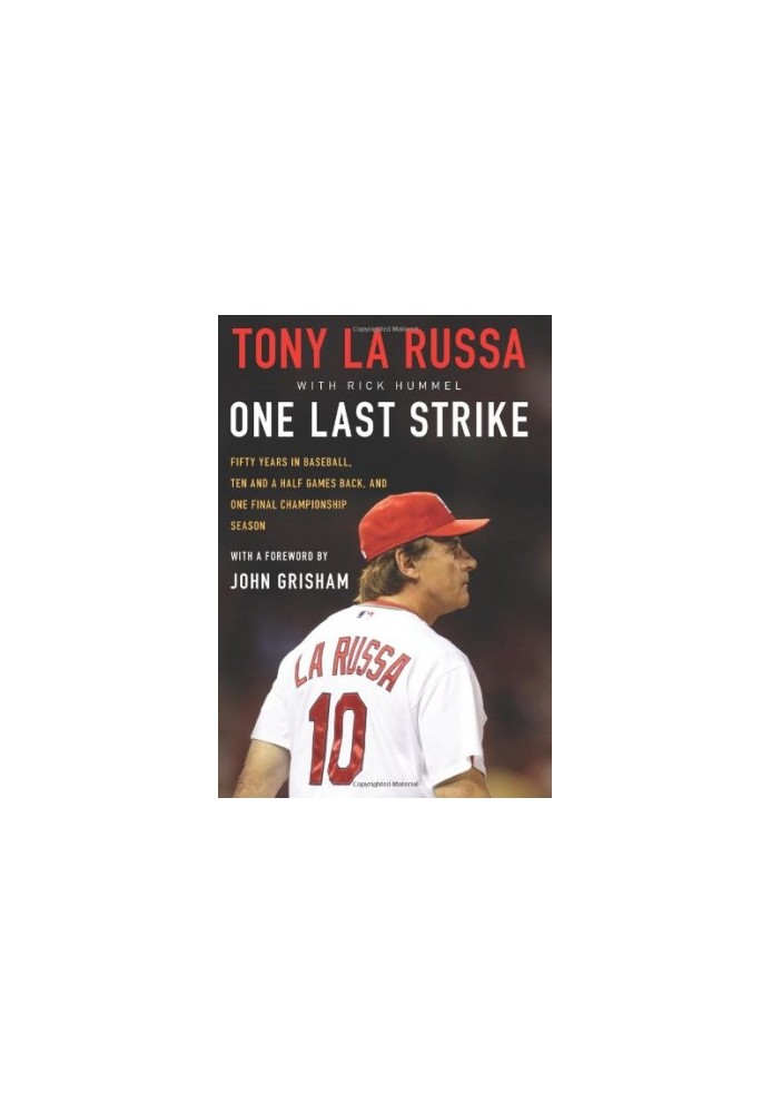 One Last Strike: Fifty Years in Baseball, Ten and a Half Games Back, and One Final Championship Season