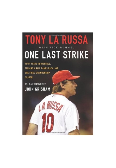 One Last Strike: Fifty Years in Baseball, Ten and a Half Games Back, and One Final Championship Season
