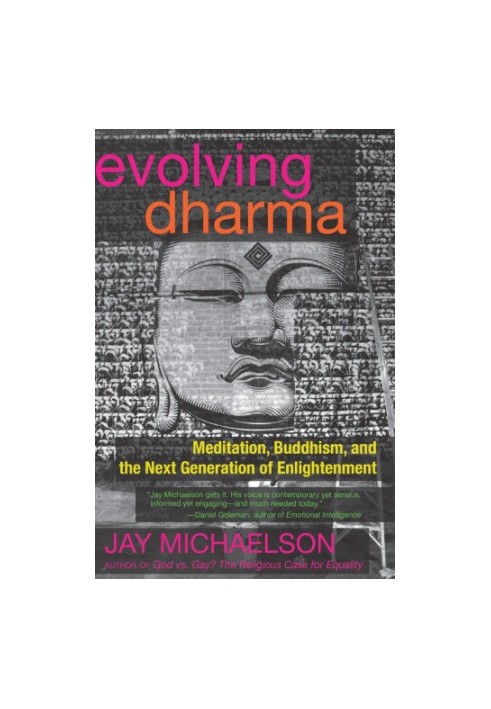 Evolving dharma : meditation, buddhism, and the next generation of enlightenment