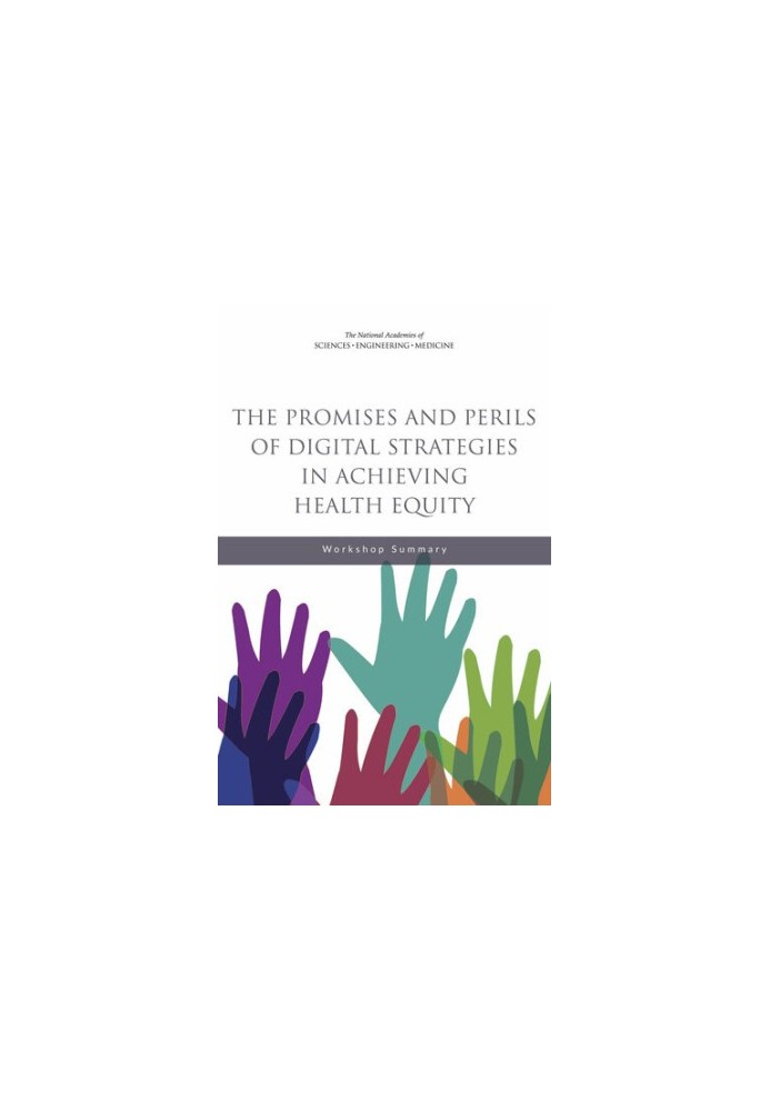The Promises and Perils of Digital Strategies in Achieving Health Equity: Workshop Summary