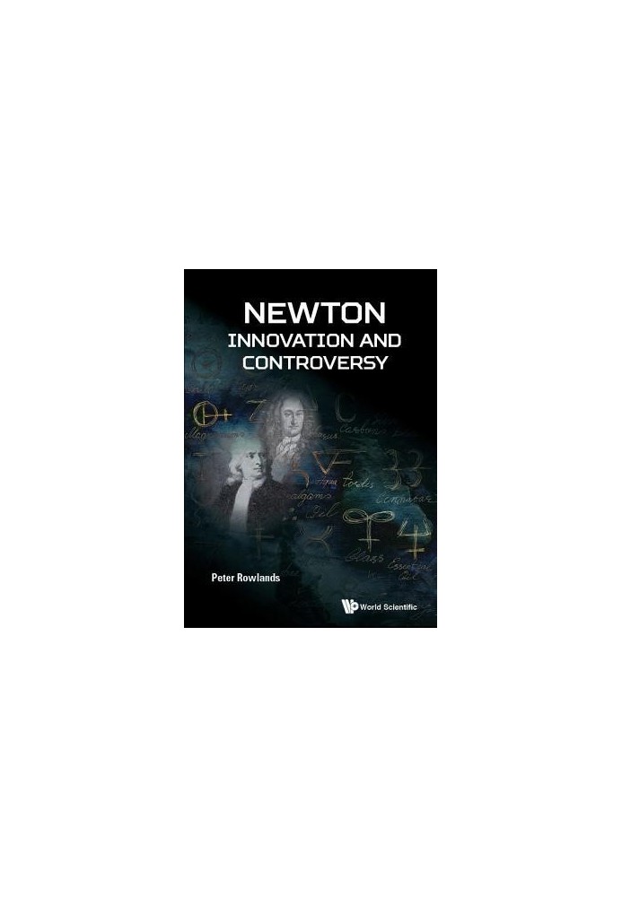 Newton --: Innovation and Controversy