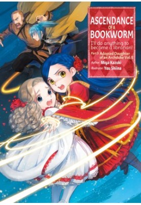Ascendance of a Bookworm: Part 3 Adopted Daughter of an Archduke Volume 5