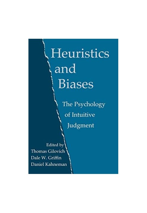 Heuristics And Biases: The Psychology Of Intuitive Judgement