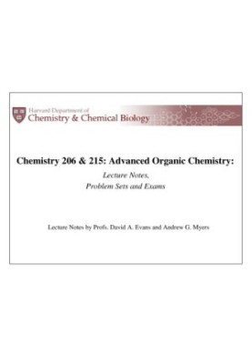 Advanced Organic Chemistry [D. A. Evans, Chem 206] and Synthesis of Complex Molecules [A. G. Myers, Chem 215] Course Material