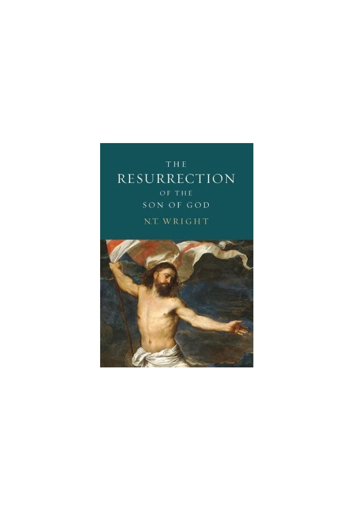 Christian Origins and the Question of God: 03: The Resurrection of the Son of God