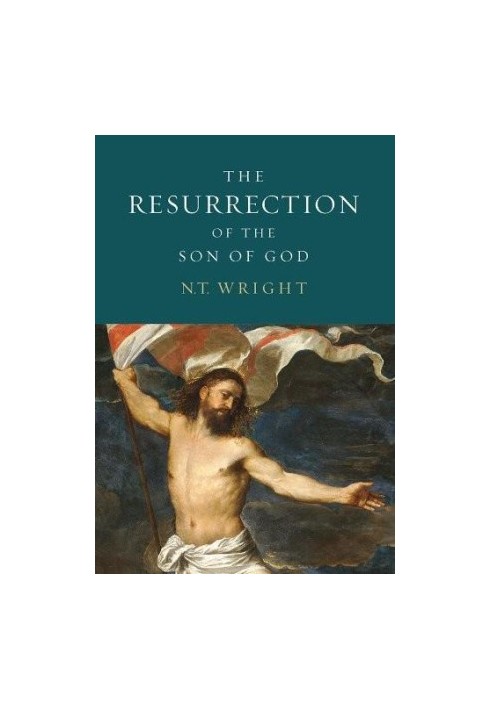 Christian Origins and the Question of God: 03: The Resurrection of the Son of God