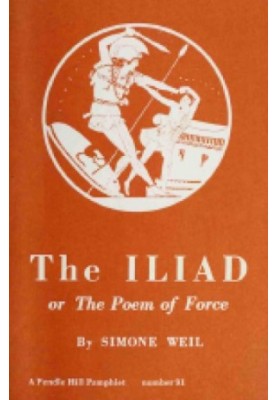 Iliad or The Poem of Force