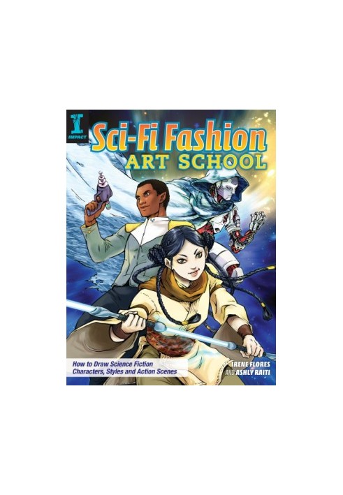 Sci-Fi Fashion Art School - How to draw science fiction characters, styles and action scenes!