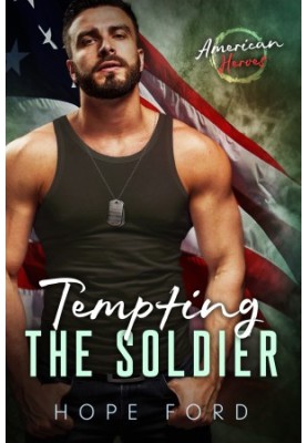 Tempting the Soldier (American Heroes Book 1)