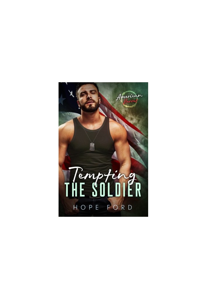 Tempting the Soldier (American Heroes Book 1)