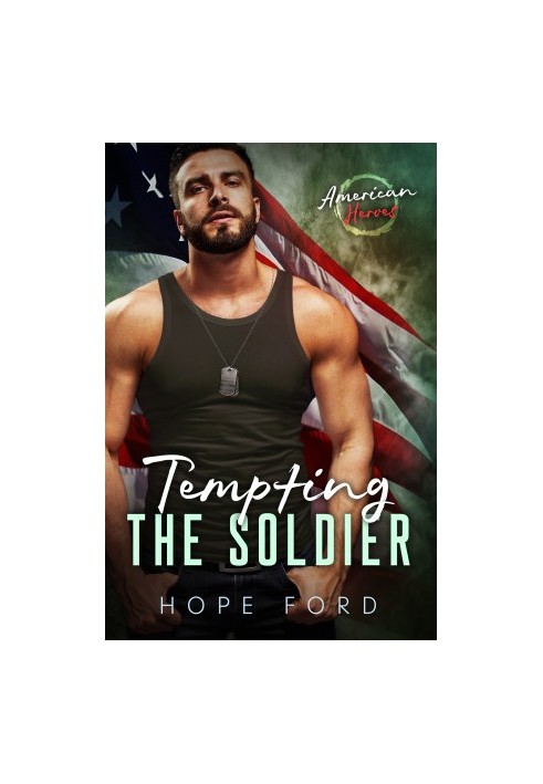 Tempting the Soldier (American Heroes Book 1)