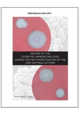 Review of the Scientific Approaches Used During the FBI's Investigation of the 2001 Anthrax Letters