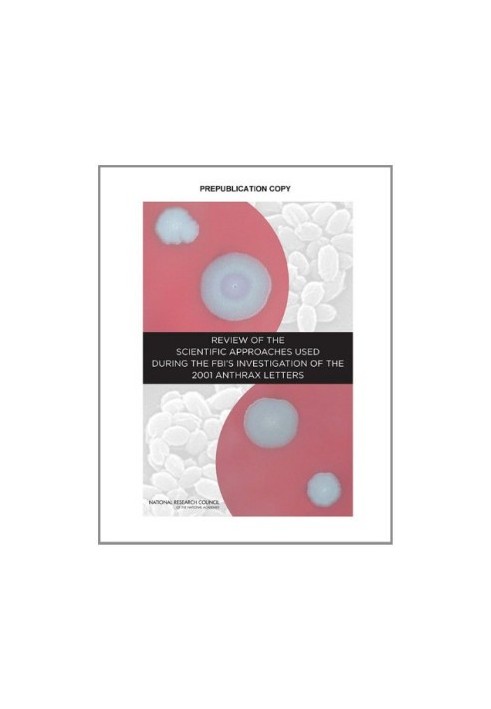 Review of the Scientific Approaches Used During the FBI's Investigation of the 2001 Anthrax Letters