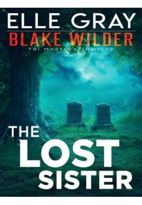 Blake Wilder FBI 07-The Lost Sister