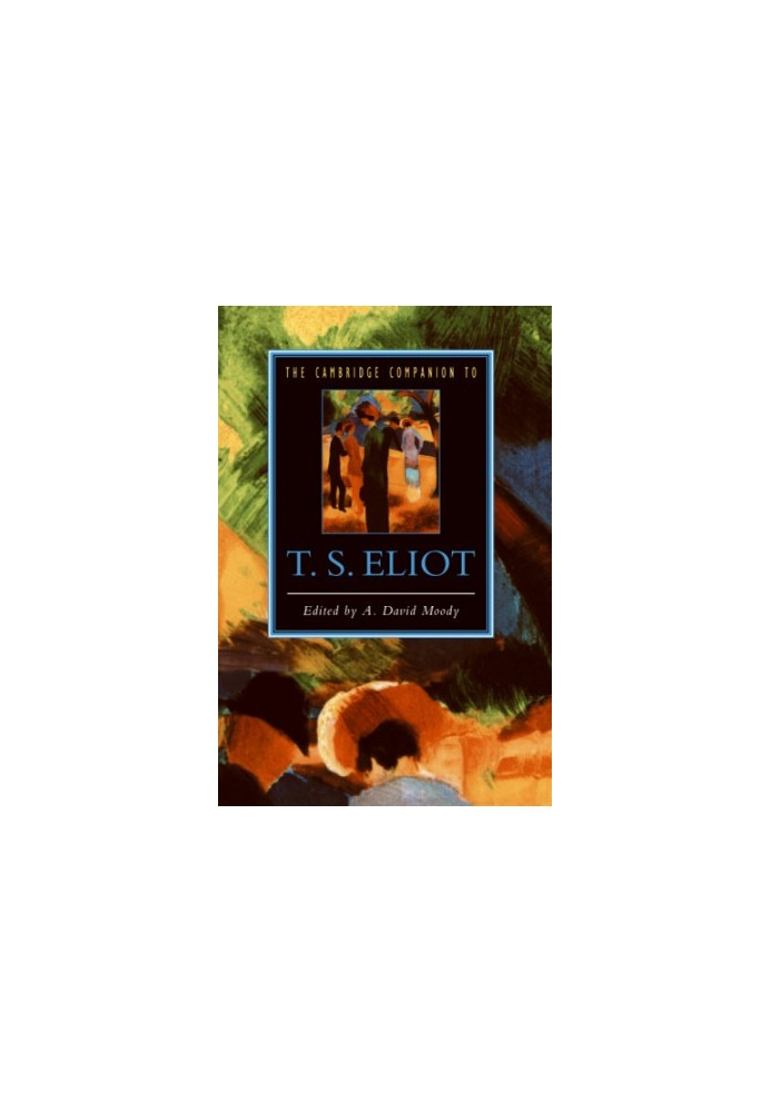 The Cambridge companion to T.S. Eliot